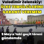 Ukrayna Devlet Başkanı Volodimir Zelenskiy’den 9 Mayıs açıklaması