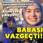 Son dakika: Zehra Kınık’ın ölümüne neden olduğu Batın Barlasçeki’nin babası şikayetini geri çekti